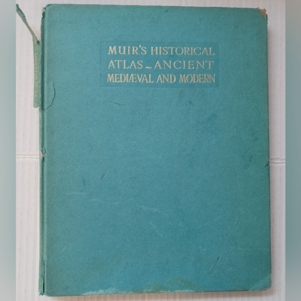 MUIR'S HISTORICAL ATLAS  ANCIENT, MEDIEVAL AND MODERN, Great Plates To Frame!
